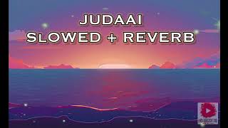 Judaai Slowed+Reverb            #songs #slowedreverb #lovesong #lofimusic