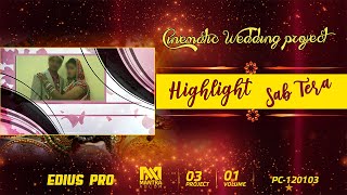 Wedding Highlight Project for Edius 9|8|7 | 120103 | Sab Tera | Wedding Cinematic Teaser