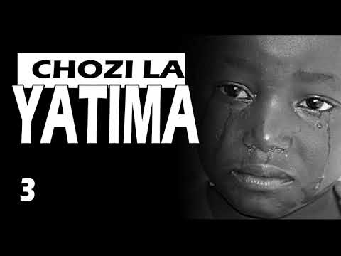 CHOZI LA YATIMA 03 SIMULIZI ZA MAISHA BY FELIX MWENDA