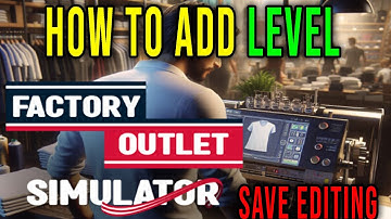 HOW TO ADD LEVEL (SAVE EDITING) - Factory Outlet Simulator