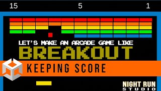 Let's Make An Arcade Game Like Breakout! #4: Keeping Score