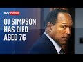 OJ Simpson has died at the age of 76, his family says