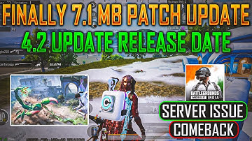 Finally 7.1 MB Patch Update In Bgmi | 4.2 Update Release Date | Server Issue Comeback 🤡