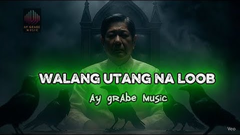 Ay grabe - WALANG UTANG NA LOOB  (official music video )