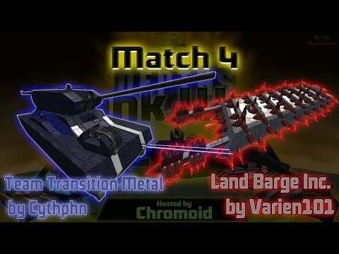 Tank Wars Episode 4: Land Barge Inc vs Team Transition Metal 1-4-6