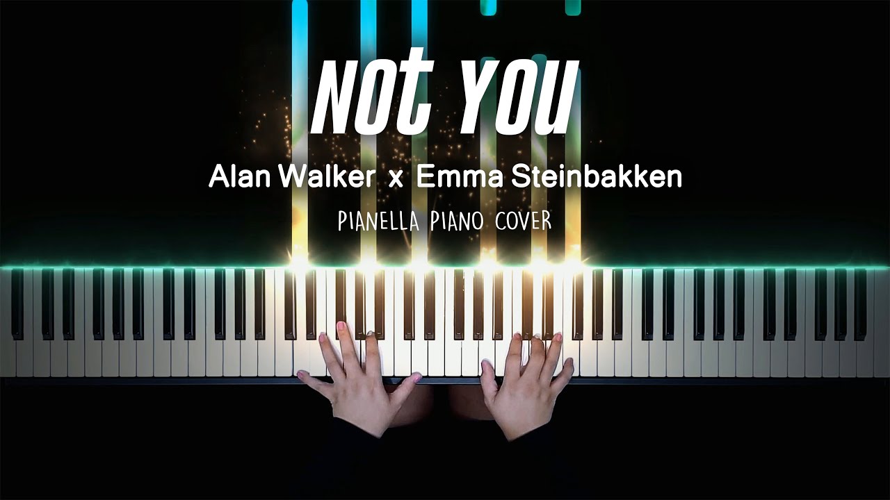 Alan Walker x Emma Steinbakken - Not You | Piano Cover by Pianella Piano