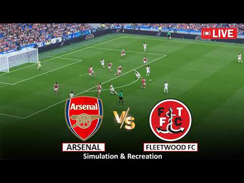 🔴Live : <strong>Arsenal</strong> <strong>vs</strong> <strong>Fleetwood</strong> FC I Full Match Live Stream I Video Game Simulation I 28 Oct, 2026