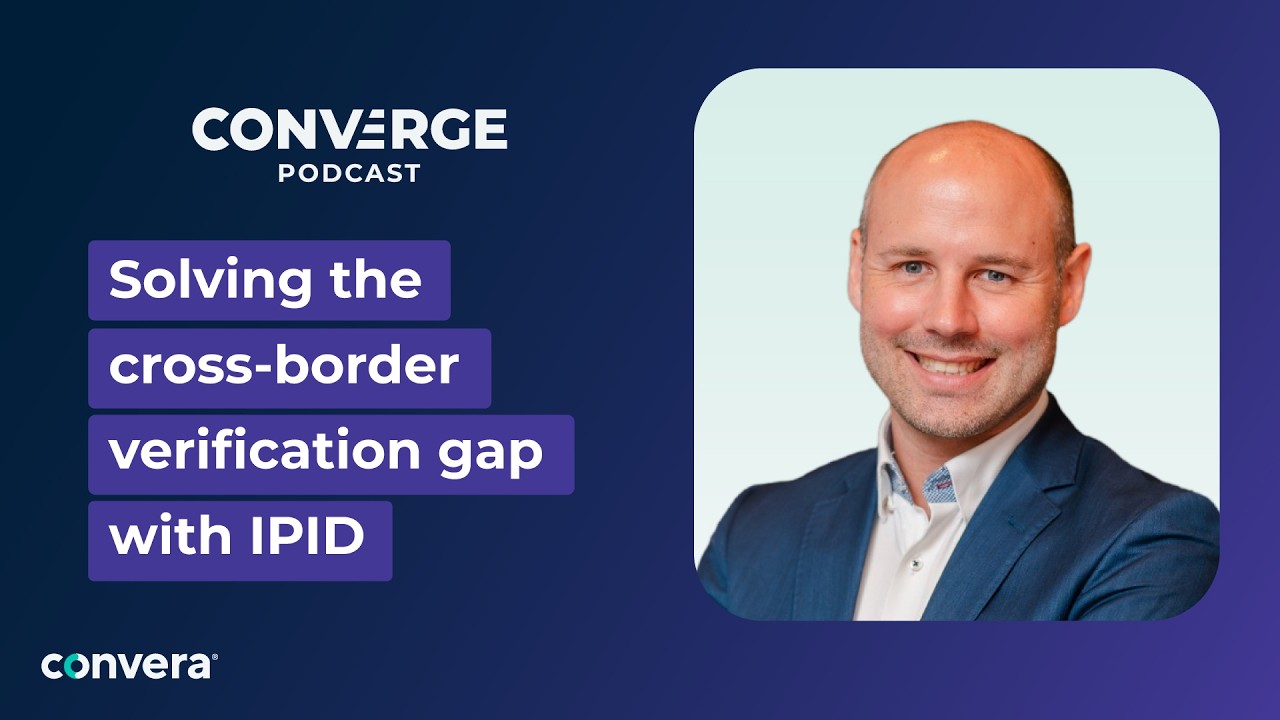 The Trust Factor: Solving the Cross-Border Verification Gap with IPID | Converge Podcast