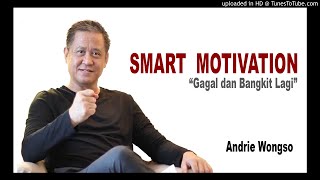Smart Motivation - Andrie Wongso (Gagal & Bangkit Lagi)