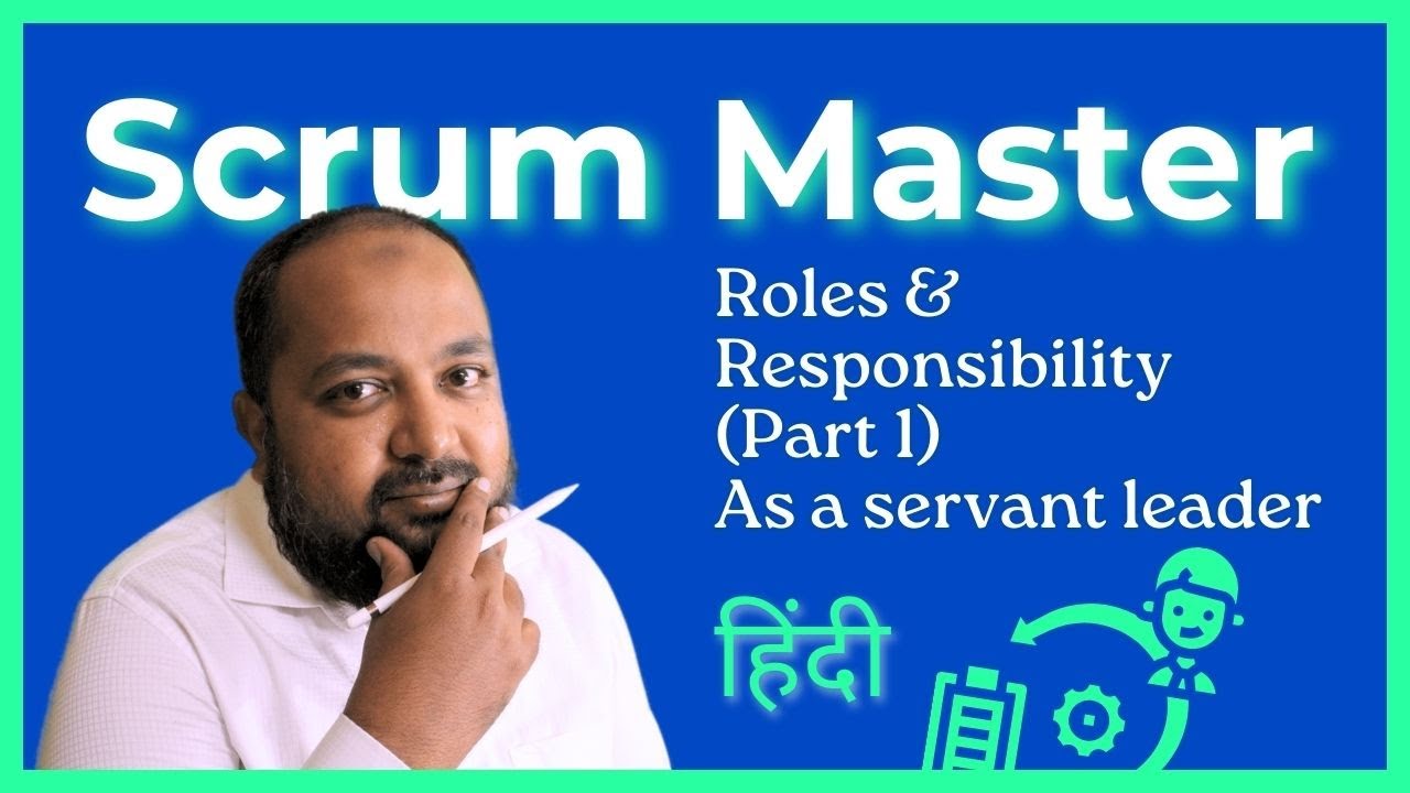 Роль скрам-мастера как лидера-слуги в деталях на хинди, часть 1