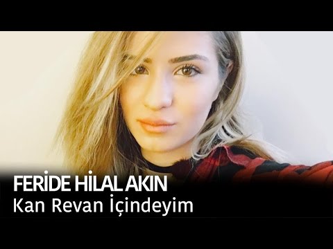 Feride Hilal Akın - Kan Revan İçindeyim