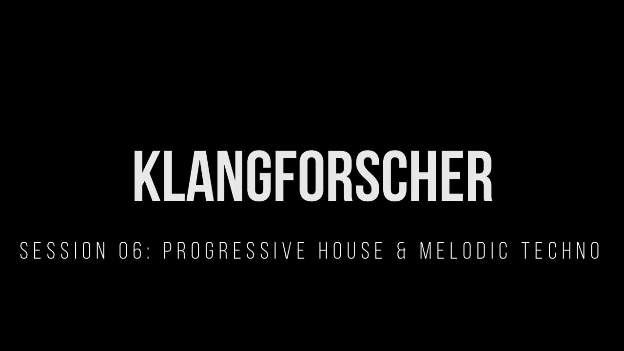 Klangforscher - Session 06: Progressive House & Melodic Techno (Pavel Petrov Special)