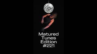 D.H.C Presents MaturedTunesEdition #221 Mixed by 1000Kings