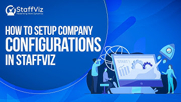 How to Setup Company Configurations in StaffViz