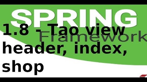 Spring MVC - 1.8 - Tạo view header, index, shop trong Spring MVC