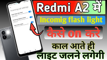 Redmi a2 mobile me incoming call flash light   on kaise kare//how to set incoming call flash on kais