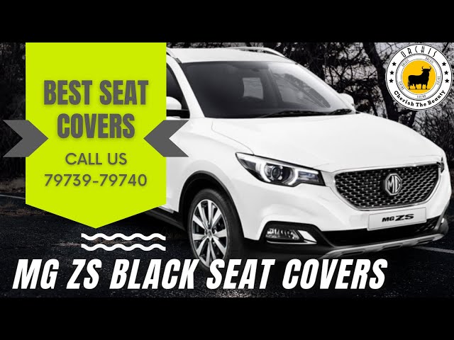 The Latest ! 2023 MG ZS - Affordable And Long Lasting Seat Covers @ORCHIS 