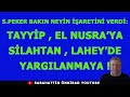 S.PEKER BAKIN NEYİN İŞARETİNİ VERDİ.TAYYİP EL NUSRAYA SİLAHTAN,LAHEY'DE  YARGILANMAYA  !