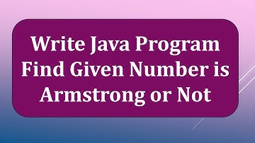 Write Java Program to Find Given Number is Armstrong or not  | Java Interview Question