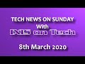 Tech news on sunday with ixis on tech 8th march 2020