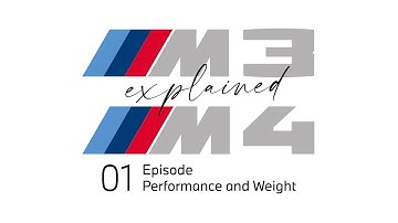 Performance and Weight. BMW M3 and M4 - explained, Episode 01.