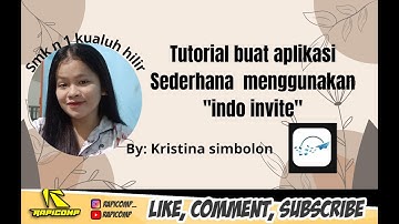TUTORIAL LENGKAP CARA MEMBUAT APLIKASI ANDROID DARI APLIKASI INDOINVITE BY.KRISTINA SIMBOLON LABURA