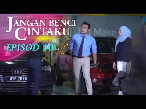 HIGHLIGHT: Episod 10 | Jangan Benci Cintaku