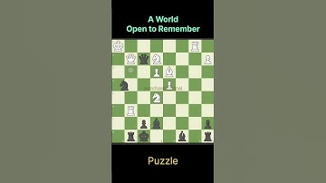 A World Open to Remember #chess #chessmaster #chesstricks #chessgame  #chesscom #chesspuzzle #trend