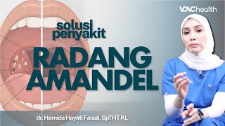 Penyebab dan Gejala Radang Amandel serta Cara Mengatasinya Kata Dokter