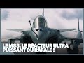 La puissance du m88 le racteur du rafale 