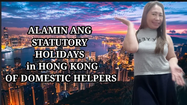 Statutory holidays of domestic helper in Hongkong/konyang22tv