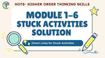 HOTS Modules 1–6 Stuck Activities Solution | Direct Links |