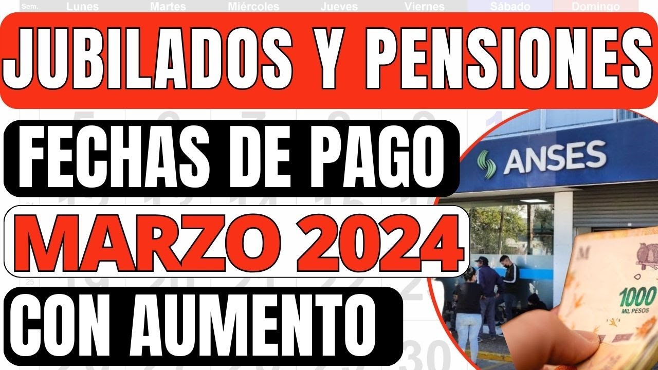 CUANTO Y CUANDO COBRO en MARZO 2024 : AUMENTO A JUBILADOS PENSIONADOS ...