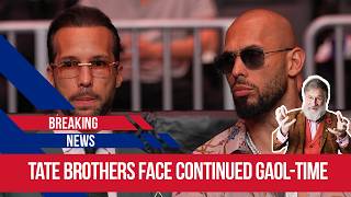 The Tate brothers may well be remanded in custody until their extradition hearing is concluded