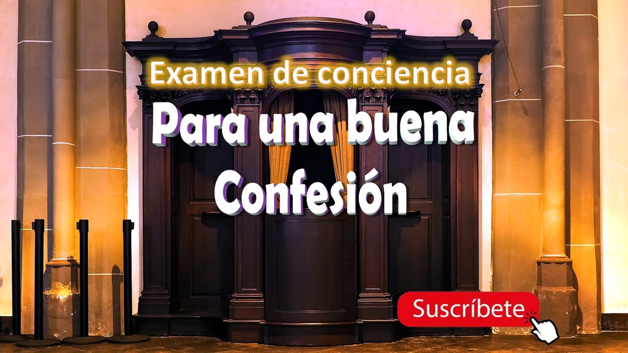 EXAMEN DE CONCIENCIA PARA UNA BUENA CONFESIÓN - YouTube