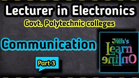 Lecturer in Electronics | Polytechnic Colleges | Communication Part 3