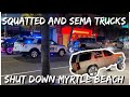Squatted trucks shut down myrtle beach saturday 31222 myrtlebeach