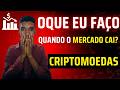 O QUE FAÇO QUANDO O MERCADO CRIPTO CAI?