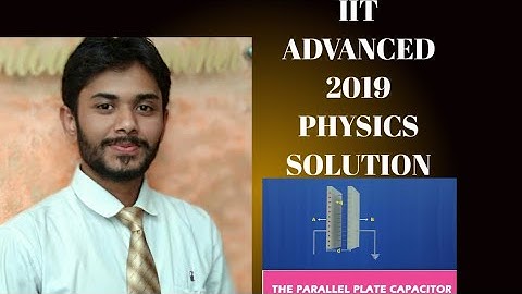 #IIT JEE ADVANCED 2019 PHYSICS SOLUTION (CAPACITOR)