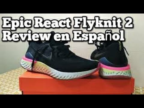 Espantar Pigmalión Posteridad Nike Epic React Flyknit 2 Review en Español - YouTube