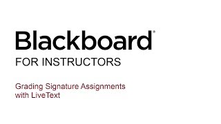 Blackboard for Instructors - Grading Signature Assignments with LiveText screenshot 1