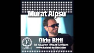 Murat Alpsu - Oldu Bitti (DJ Favorite Radio Edit)