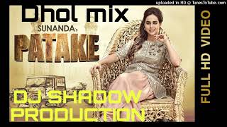Patake Dhol Mix Sunanda Sharma Orignal Shadow Production Latest Punjabi Songs 2022320K