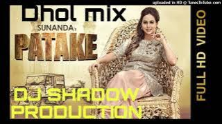 Patake Dhol Mix Sunanda Sharma Orignal Shadow Production Latest Punjabi Songs 2022_320K)