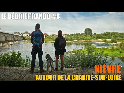 [LE DÉBRIEF'RANDO #008] Nièvre - Randonnées autour de La Charité-sur-Loire