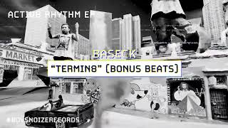 Baseck - "TERMIN8 (Bonus Beats)" [Official Audio]