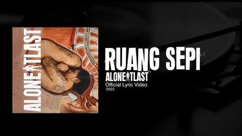 Alone At Last - Ruang Sepi (Lyric Video)