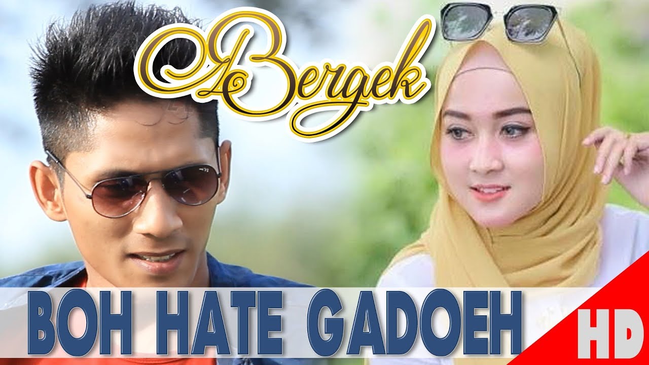 BERGEK  BOH HATE GADOEH  Best Single  Aceh HD Video Quality 2015
