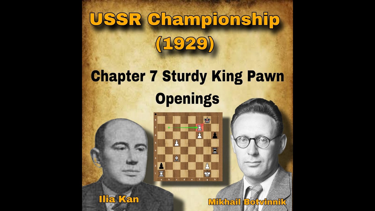 Chapter 7 Sturdy King Pawn Openings | I Kan vs Botvinnik, 1929 | round 4