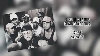 CARLON & LA 9NA - EL CUARTO DE TULA - 2023 (LUIS SALSA)